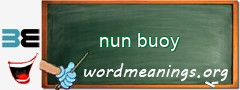 WordMeaning blackboard for nun buoy